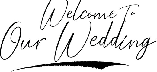 Welcome To Our Wedding Calligraphy Handwritten Black Color Text On Yellow 
Background
