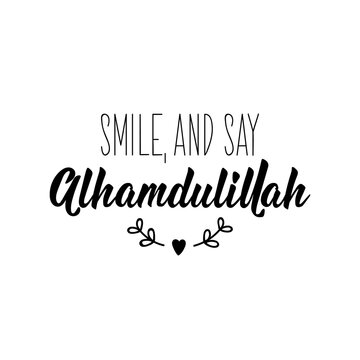 Alhamdulillah for everything ... | Alhamdulillah for everything, Reminder  quotes, Inspirational quotes pictures