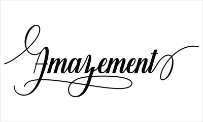 Amazement Typography Black text lettering Script Calligraphy Cursive and phrase isolated on the White background for sayings