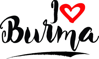 I Love Burma Handwritten calligraphy White Color Text On 
Grey Background