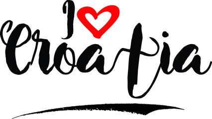 I Love Croatia Handwritten calligraphy White Color Text On 
Grey Background
