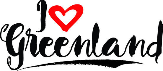 I Love Greenland Handwritten calligraphy White Color Text On 
Grey Background