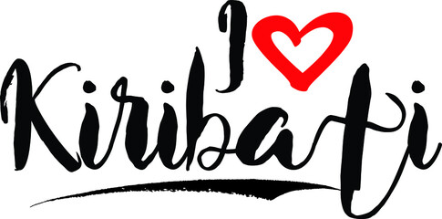 I Love Kiribati Handwritten calligraphy White Color Text On 
Grey Background