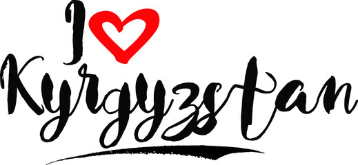 I Love Kyrgyzstan Handwritten calligraphy White Color Text On 
Grey Background