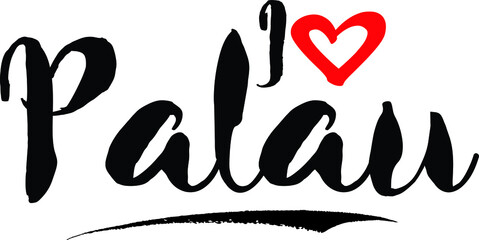 I Love Palau Brush Calligraphy Handwritten Typography Text on
White Background
