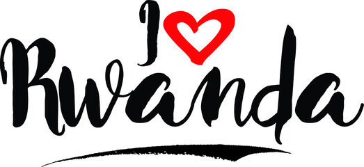 I Love Rwanda Brush Calligraphy Handwritten Typography Text on
White Background