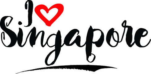 I Love Singapore Brush Calligraphy Handwritten Typography Text on
White Background