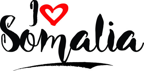 Fototapeta premium I Love Somalia Brush Calligraphy Handwritten Typography Text on White Background