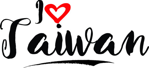 I Love Taiwan Brush Calligraphy Handwritten Typography Text on
White Background