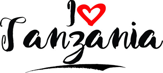 I Love Tanzania Brush Calligraphy Handwritten Typography Text on
White Background