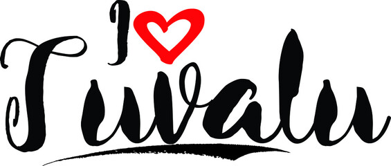 I Love Tuvalu Brush Calligraphy Handwritten Typography Text on
White Background