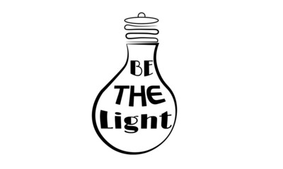 Be the Light, Christian faith, Typography for print or use as poster, card, flyer or T Shirt