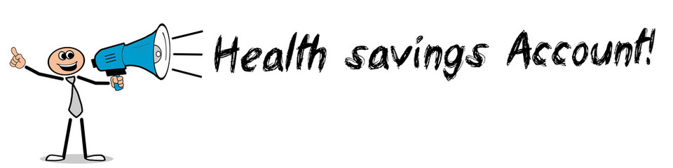 Health Savings Account!