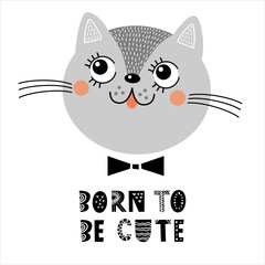 Cute nursery poster or card with kitten and phrase born to be cute. T-shirt print for children. Vector illustration for invitations, greeting cards, posters, t-shirts. Cute kid scandinavian design.