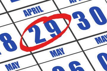 april 29th. Day 29 of month, Date marked with red circle to indicate importance on a calendar. spring month, day of the year concept