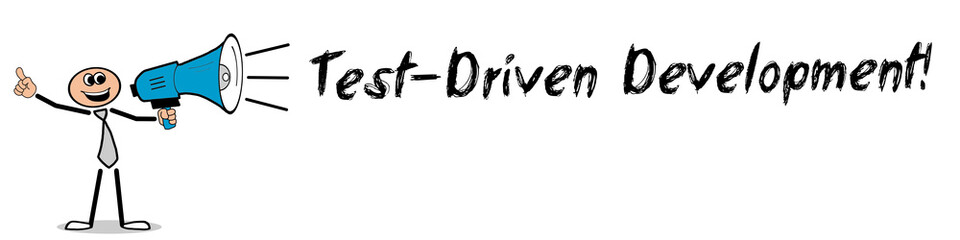 Test-Driven Development! 