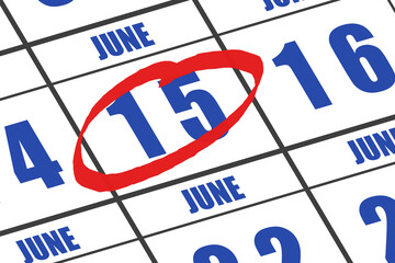 june 15th. Day 15 of month, Date marked with red circle to indicate importance on a calendar. summer month, day of the year concept