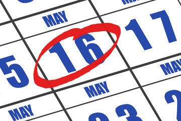 may 16th. Day 16 of month, Date marked with red circle to indicate importance on a calendar. spring month, day of the year concept