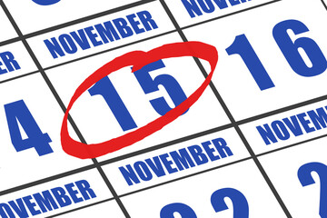 november 15th. Day 15 of month, Date marked with red circle to indicate importance on a calendar. autumn month, day of the year concept