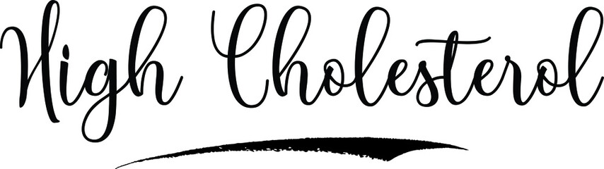 High Cholesterol Calligraphy Handwritten Typography Text on
White Background