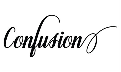 Confusion Script Cursive Calligraphy Typography Black text lettering Script Cursive and phrases isolated on the White background for titles and sayings