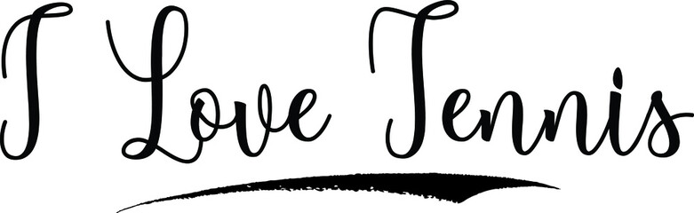 I Love Tennis. Calligraphy Handwritten Black Color Text On Yellow 
Background