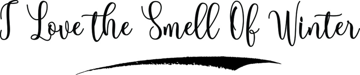 I Love the Smell Of Winter. Calligraphy Handwritten Black Color Text On Yellow 
Background