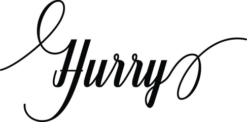 Hurry Script Cursive Calligraphy Typography Black text lettering Script Cursive and phrases isolated on the White background for titles and sayings