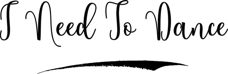 I Need To Dance Calligraphy Handwritten Black Color Text On Yellow 
Background