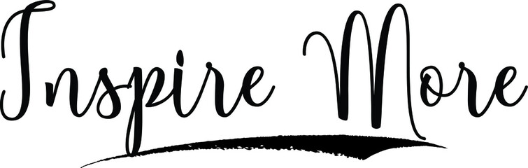 Inspire More Calligraphy Handwritten Black Color Text On Yellow 
Background