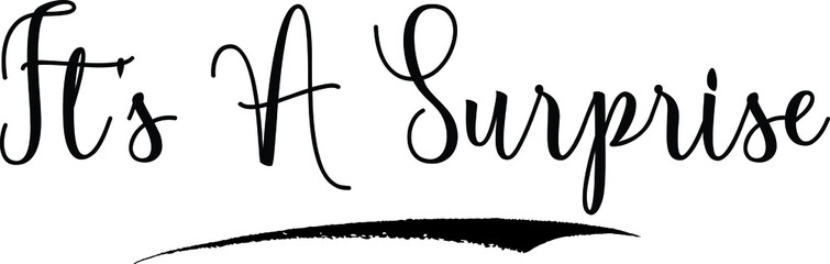  It's A Surprise Calligraphy Handwritten Black Color Text On Yellow 
Background