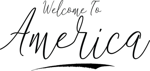 Obraz premium Welcome To America Country Name Handwritten Typography Black Color Text on White Background