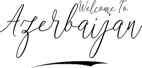 Welcome To Azerbaijan Country Name Handwritten Typography Black Color Text on White Background