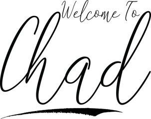Welcome To Chad Country Name Handwritten Typography Black Color Text on White Background