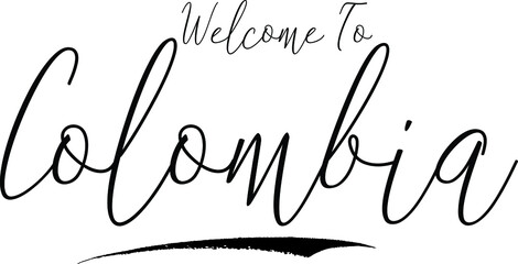 Welcome To Colombia. Country Name Handwritten Typography Black Color Text on White Background