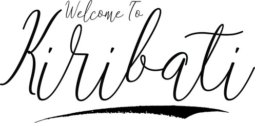 Welcome To Kiribati Country Name Handwritten Typography Black Color Text on White Background