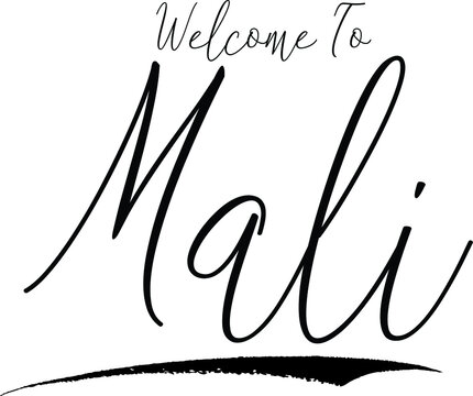 Welcome To Mali Country Name Handwritten Typography Black Color Text on White Background
