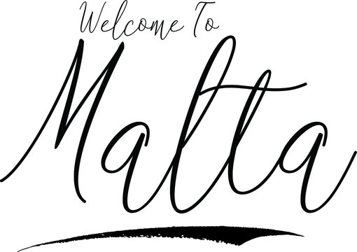 Welcome To Malta Country Name Handwritten Typography Black Color Text on White Background