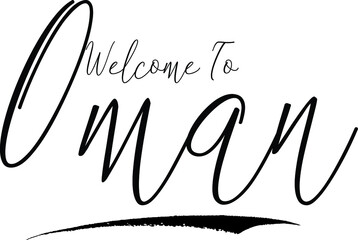 Obraz premium Welcome To Oman Country Name Handwritten Typography Black Color Text on White Background