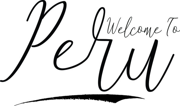 Welcome To Peru Country Name Handwritten Typography Black Color Text on White Background