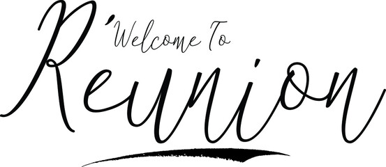 Obraz premium Welcome To Réunion Country Name Handwritten Typography Black Color Text on White Background