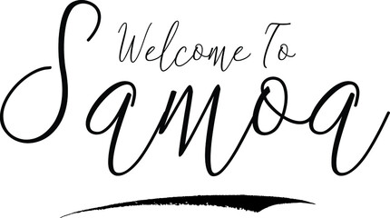 Welcome To Samoa. Country Name Handwritten Typography Black Color Text on White Background