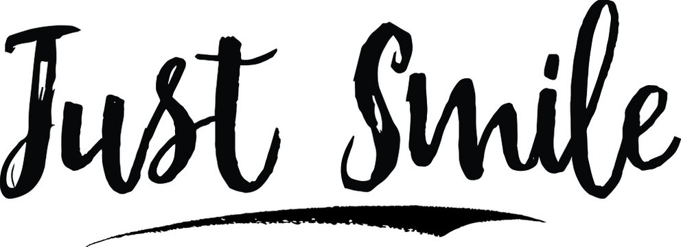 Just Smile Typography Black Color Text 
on White Background