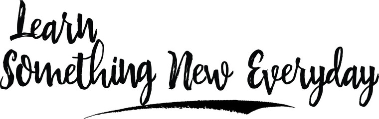 Learn Something New Everyday Calligraphy Handwritten Black Color Text On Yellow 
Background