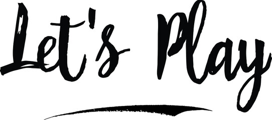 Let's Play Calligraphy Handwritten Black Color Text On Yellow 
Background