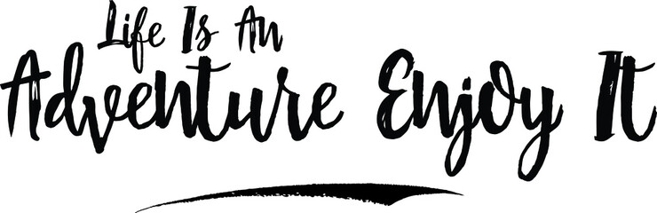 Life Is An Adventure Enjoy It Calligraphy Handwritten Black Color Text On Yellow 
Background