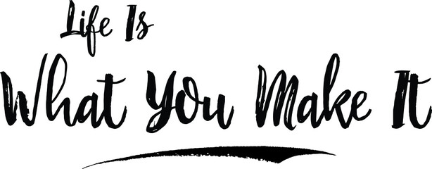 Life Is What You Make It Calligraphy Handwritten Black Color Text On Yellow 
Background