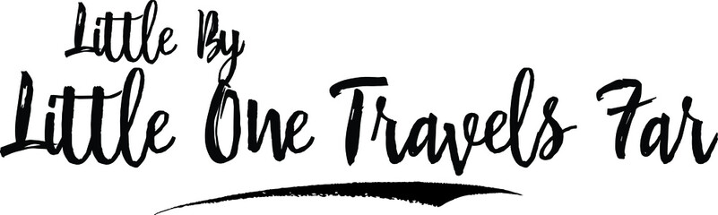 Little By Little One Travels Far Calligraphy Handwritten Black Color Text On Yellow 
Background