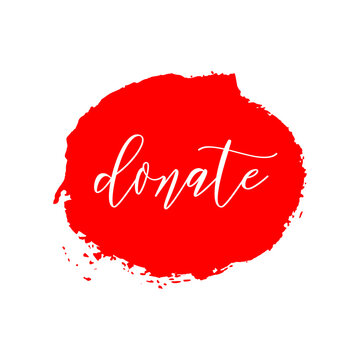 Donate. Lettering on hand paint bloody red watercolor background. Ink acrylic dry brush stains, stroke, splash. Donor day motivation poster, blogging video cover, sticker for social media content.