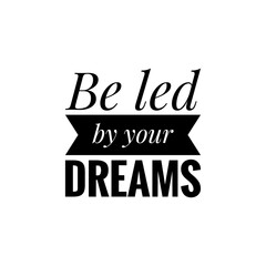 Quote illustration about dream, motivational quote